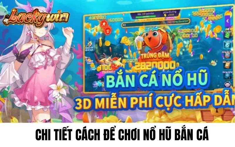 Cách chơi nổ hũ bắn cá