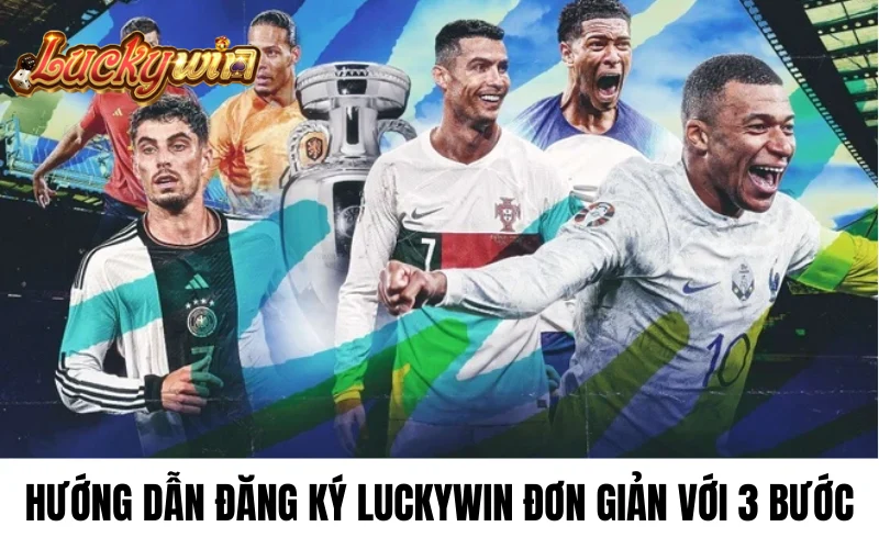 Cách đăng ký tài khoản Luckywin chi tiết