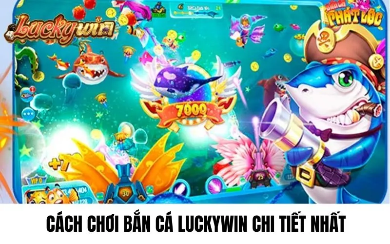 Cách tham gia bắn cá Luckywin