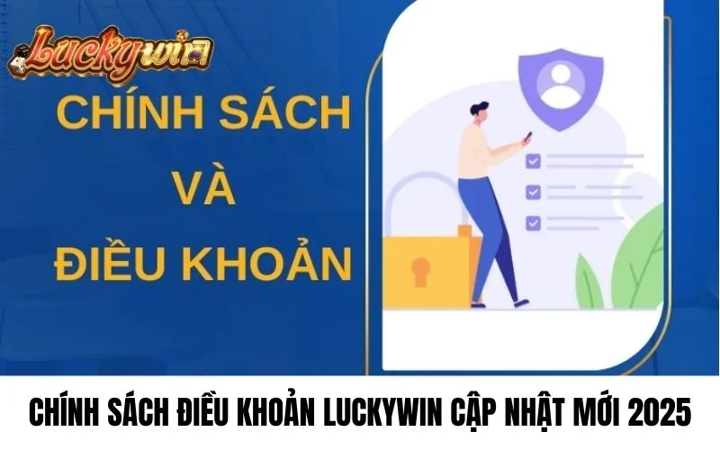 Chính sách điều khoản Luckywin