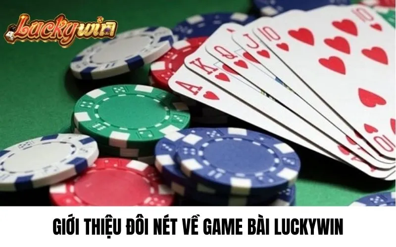 Game Bài Luckywin giới thiệu