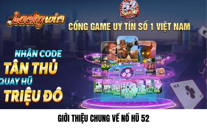 Giới thiệu Nổ Hũ 52