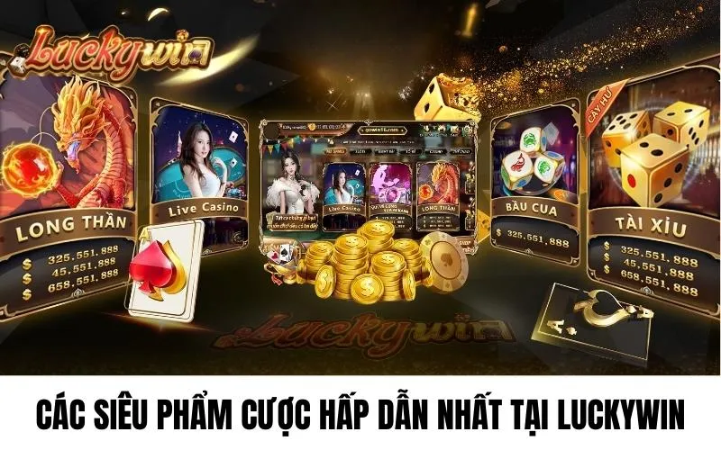 Siêu phẩm cược giới thiệu luckywin