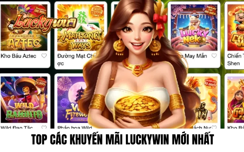 Top khuyến mãi Luckywin mới nhất